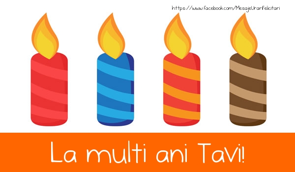 Felicitari de la multi ani - La multi ani Tavi!