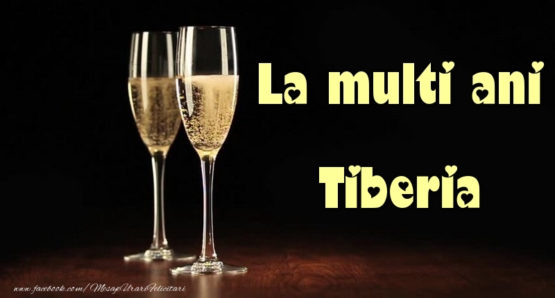 Felicitari de la multi ani - Sampanie | La multi ani Tiberia