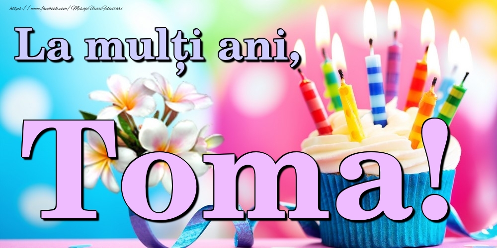  Felicitari de la multi ani - Flori & Tort | La mulți ani, Toma!