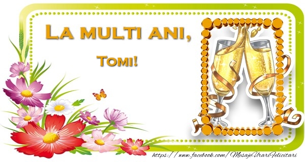 Felicitari de la multi ani - Flori & 1 Poza & Ramă Foto | La multi ani, Tomi!