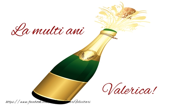  Felicitari de la multi ani - Sampanie | La multi ani Valerica!