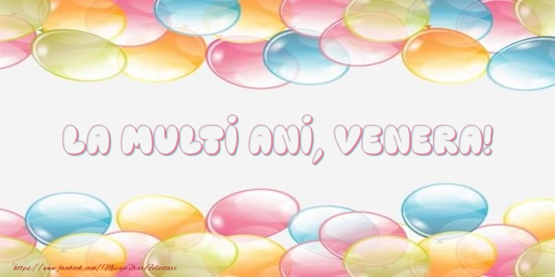 Felicitari de la multi ani - Baloane | La multi ani, Venera!