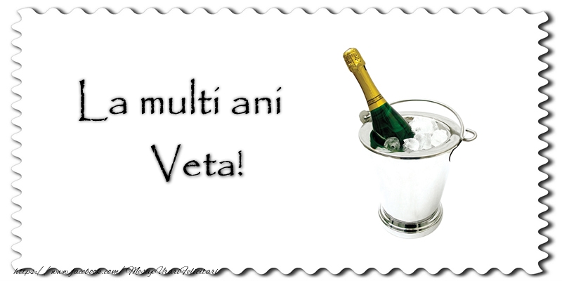  Felicitari de la multi ani - Sampanie | La multi ani Veta!