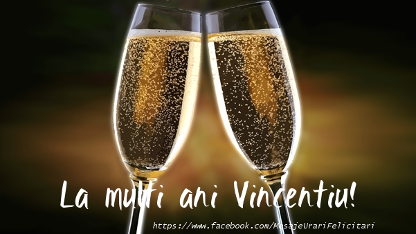  Felicitari de la multi ani - Sampanie | La multi ani Vincentiu!