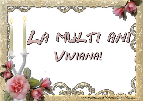 Felicitari de la multi ani - Flori | La multi ani Viviana