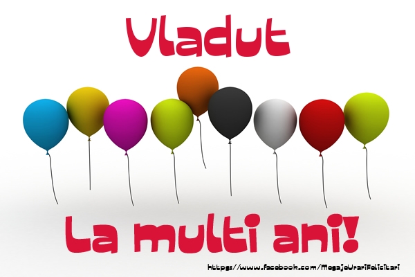 Felicitari de la multi ani - Baloane | Vladut La multi ani!