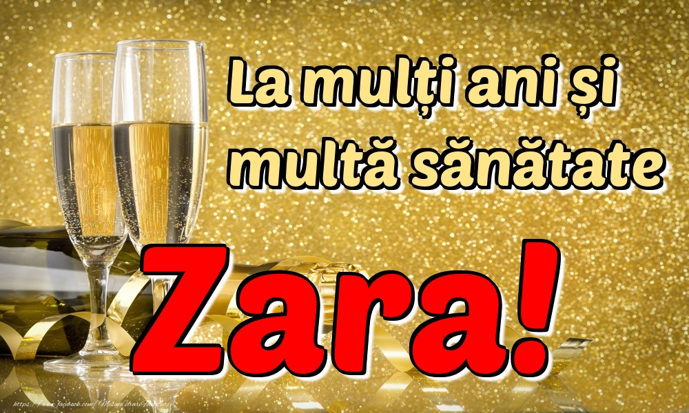 Felicitari de la multi ani - Sampanie | La mulți ani multă sănătate Zara!