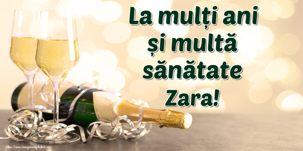 Felicitari de la multi ani - La mulți ani și multă sănătate Zara!