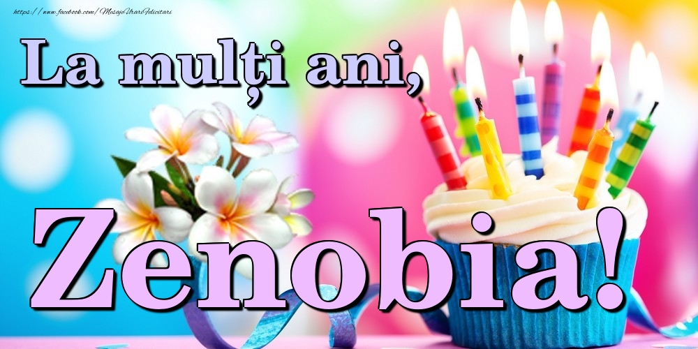 Felicitari de la multi ani - Flori & Tort | La mulți ani, Zenobia!