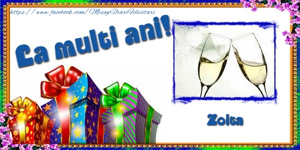 Felicitari de la multi ani - La multi ani! Zoita