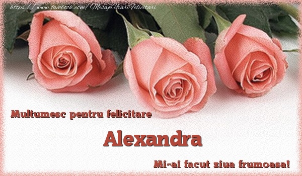  Felicitari de multumire - Trandafiri | Multumesc pentru felicitare Alexandra! Mi-ai facut ziua frumoasa!
