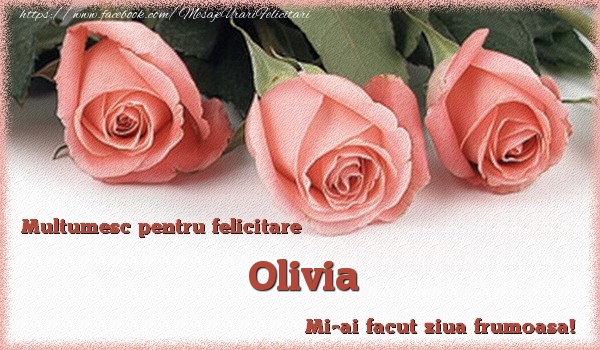  Felicitari de multumire - Trandafiri | Multumesc pentru felicitare Olivia! Mi-ai facut ziua frumoasa!