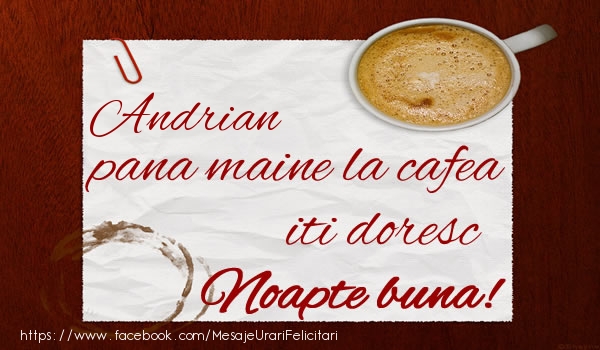  Felicitari de noapte buna - ☕  Andrian pana maine la cafea iti doresc Noapte buna!