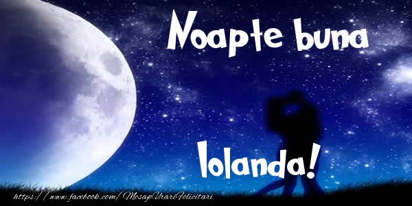  Felicitari de noapte buna - Luna & I Love You | Noapte buna Iolanda!