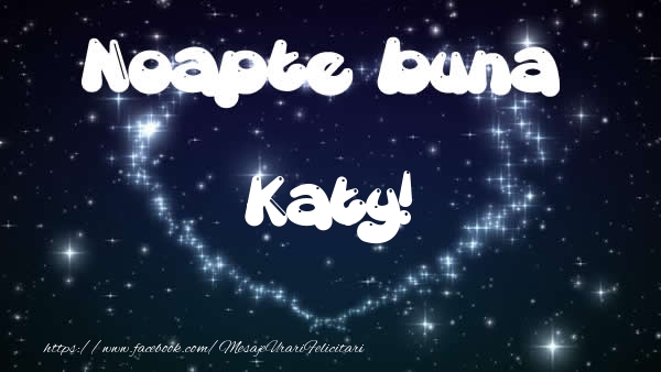  Felicitari de noapte buna - ❤️❤️❤️ Stele & Inimioare | Noapte buna Katy!