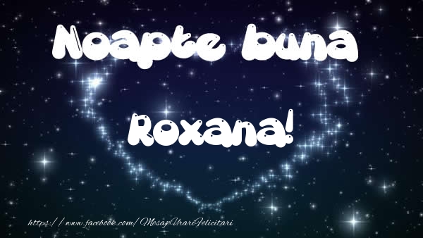  Felicitari de noapte buna - ❤️❤️❤️ Stele & Inimioare | Noapte buna Roxana!