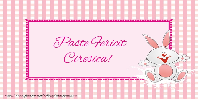  Felicitari de Paste - Iepuras | Paste Fericit Ciresica!