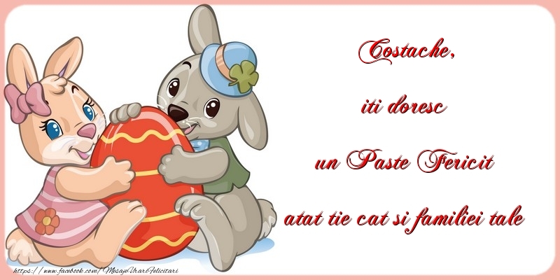  Felicitari de Paste - Iepuras & Oua | iti doresc un Paste Fericit atat tie cat si familiei tale Costache
