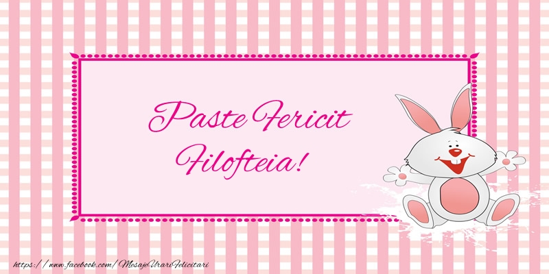 Felicitari de Paste - Iepuras | Paste Fericit Filofteia!