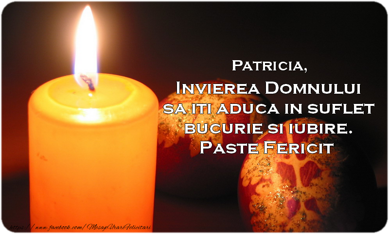  Felicitari de Paste - Lumanari | Patricia Invierea Domnului sa iti aduca in suflet bucurie si iubire. Paste Fericit alaturi de cei dragi!