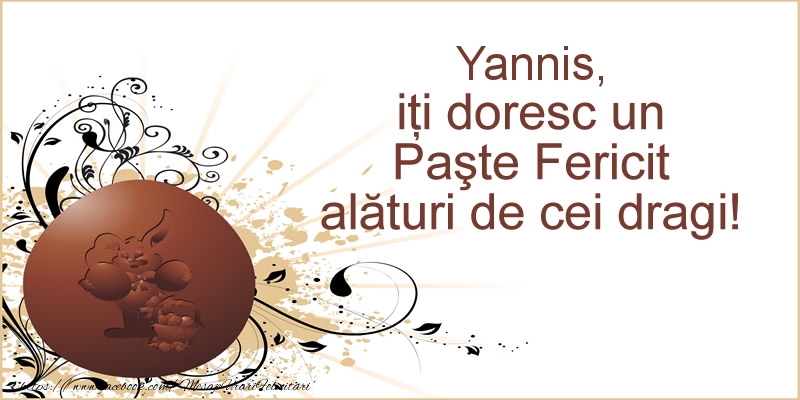  Felicitari de Paste - Oua | Yannis, iti doresc un Paste Fericit alaturi de cei dragi!