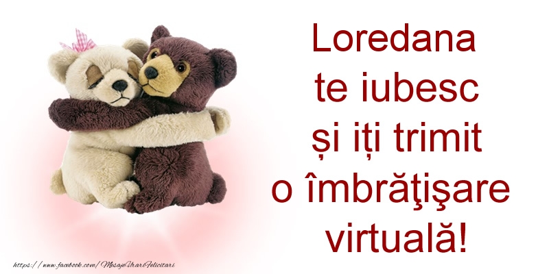  Felicitari de prietenie - Ursuleti | Loredana te iubesc și iți trimit o îmbrăţişare virtuală!