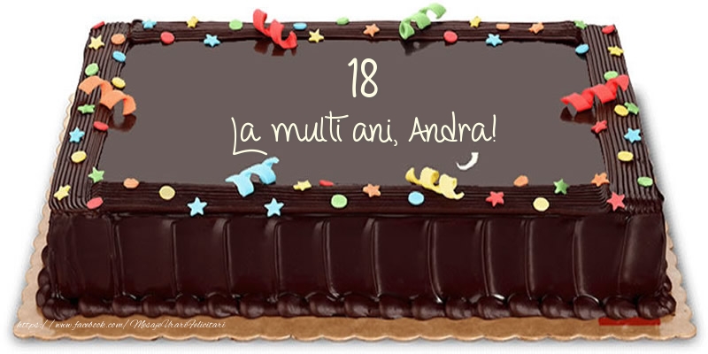  Felicitari de zi de nastere cu varsta -  Tort 18 La multi ani, Andra!