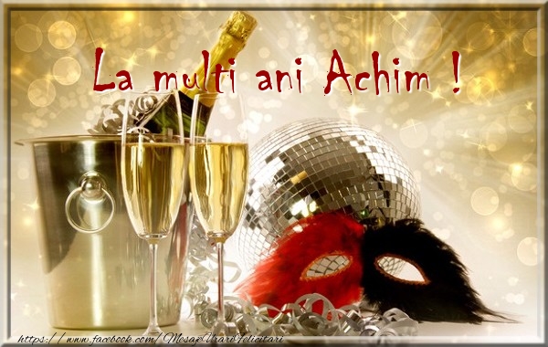 Felicitari de zi de nastere - La multi ani Achim !