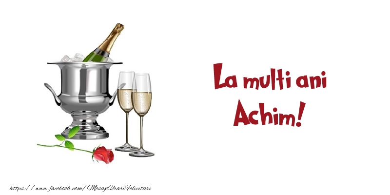  Felicitari de zi de nastere - Sampanie | La multi ani Achim!