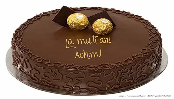  Felicitari de zi de nastere -  Tort - La multi ani Achim!