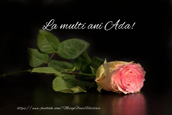  Felicitari de zi de nastere - Flori & Trandafiri | La multi ani Ada!
