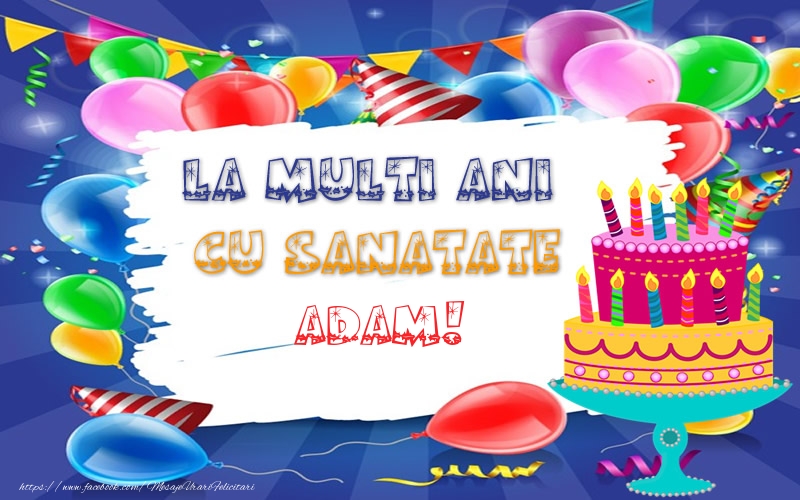  Felicitari de zi de nastere - Tort | LA MULTI ANI CU SANATATE Adam!