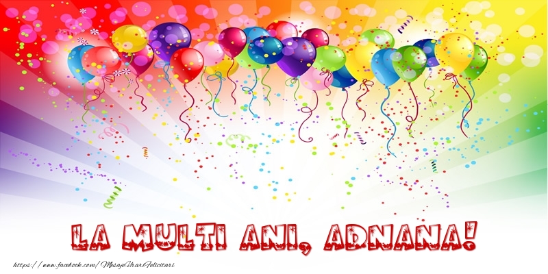 Felicitari de zi de nastere - Baloane & Confetti | La multi ani, Adnana!