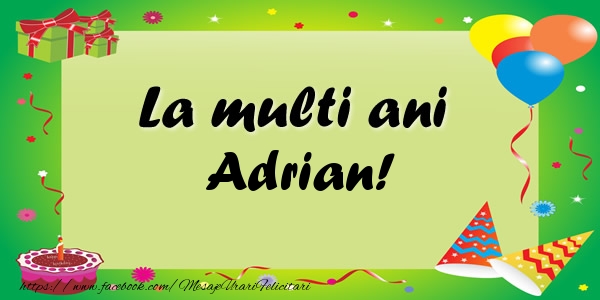 Felicitari de zi de nastere - Baloane & Confetti | La multi ani Adrian!