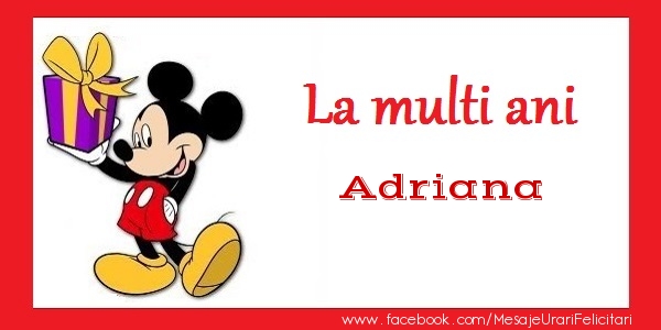 Felicitari de zi de nastere - Cadou & Copii & Mickey Mouse | La multi ani Adriana