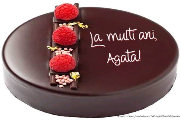  Felicitari de zi de nastere -  La multi ani, Agata! - Tort