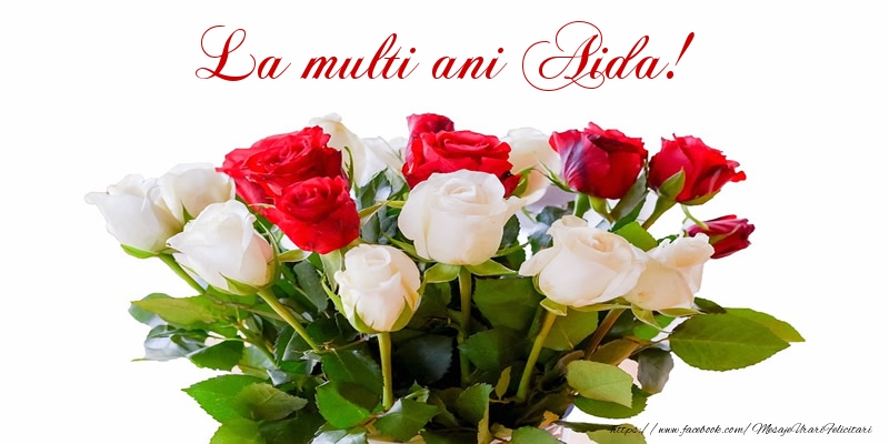  Felicitari de zi de nastere - Buchete De Flori & Flori & Trandafiri | La multi ani Aida!