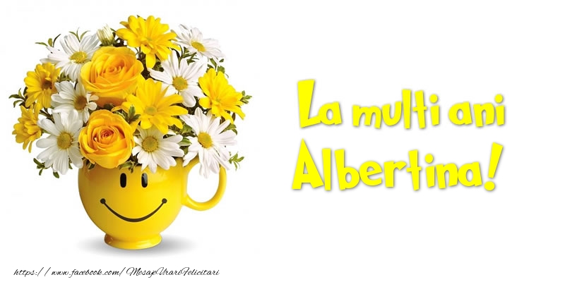  Felicitari de zi de nastere - Buchete De Flori & Flori | La multi ani Albertina!