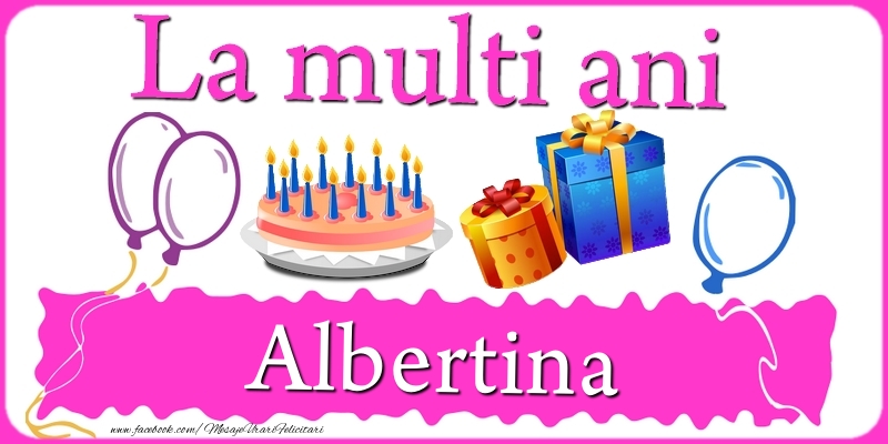  Felicitari de zi de nastere - Tort | La multi ani, Albertina!