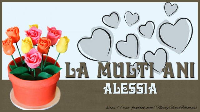 Felicitari de zi de nastere - ❤️❤️❤️ Inimioare & Trandafiri | La multi ani Alessia