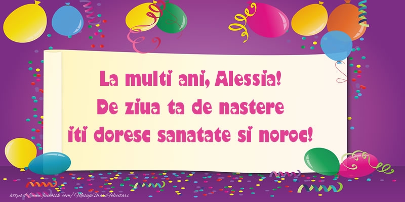  Felicitari de zi de nastere - Baloane | La multi ani Alessia. De ziua ta de nastere iti doresc sanatate si noroc!