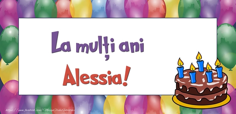 Felicitari de zi de nastere - Baloane & Tort | La mulți ani, Alessia!