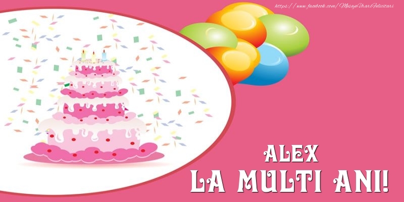  Felicitari de zi de nastere -  Tort pentru Alex La multi ani!
