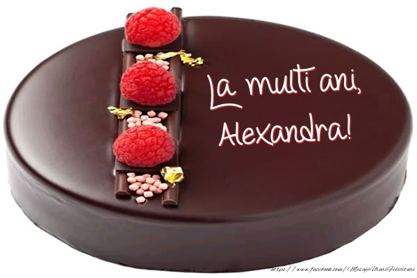  Felicitari de zi de nastere -  La multi ani, Alexandra! - Tort