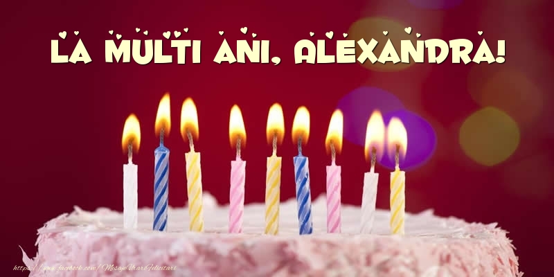  Felicitari de zi de nastere -  Tort - La multi ani, Alexandra!