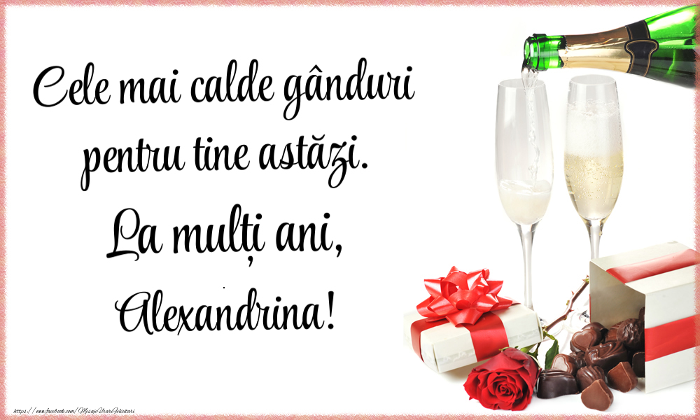 Felicitari de zi de nastere - Cele mai calde gânduri pentru tine astăzi. La mulți ani, Alexandrina!