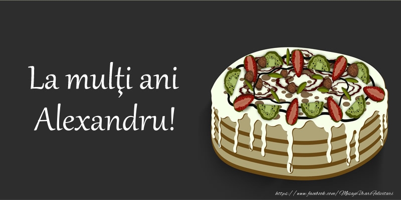  Felicitari de zi de nastere - Tort | La multi ani, Alexandru!