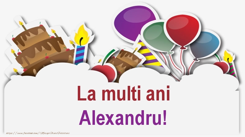  Felicitari de zi de nastere - Baloane & Lumanari & Tort | La multi ani Alexandru!