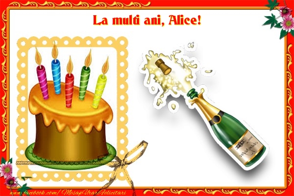  Felicitari de zi de nastere - Flori & Sampanie & 1 Poza & Ramă Foto | La multi ani, Alice!