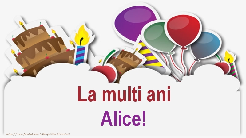  Felicitari de zi de nastere - Baloane & Lumanari & Tort | La multi ani Alice!